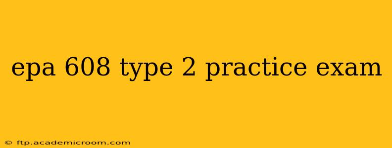 epa 608 type 2 practice exam