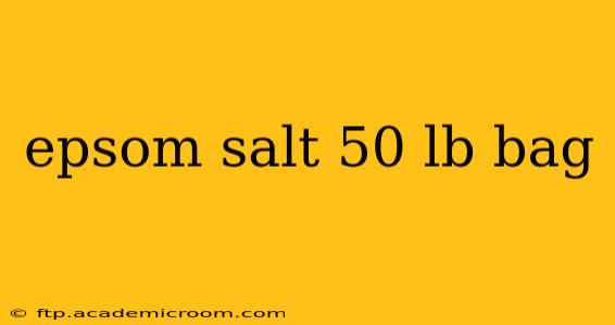 epsom salt 50 lb bag