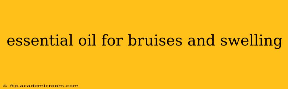 essential oil for bruises and swelling