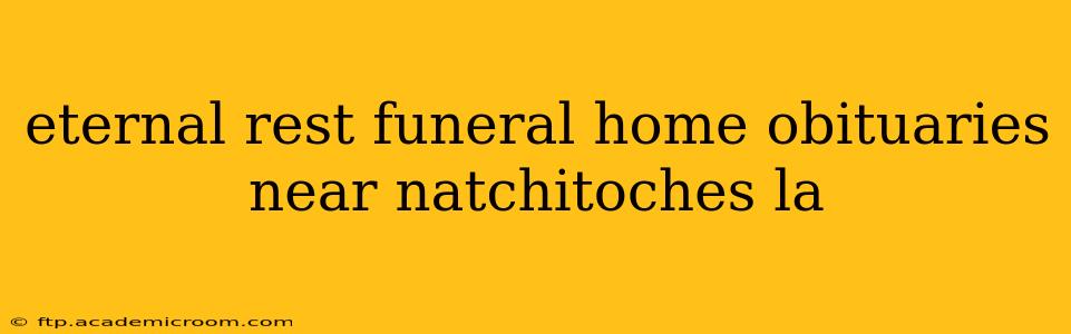 eternal rest funeral home obituaries near natchitoches la
