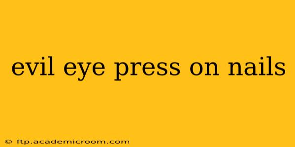 evil eye press on nails