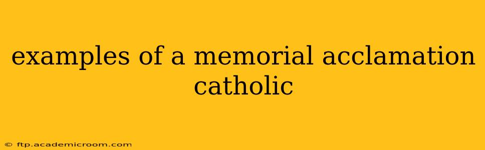 examples of a memorial acclamation catholic