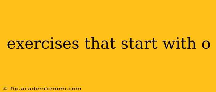 exercises that start with o