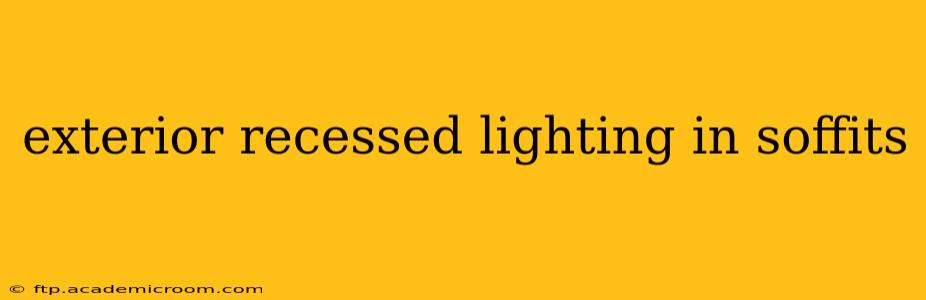 exterior recessed lighting in soffits