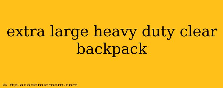 extra large heavy duty clear backpack