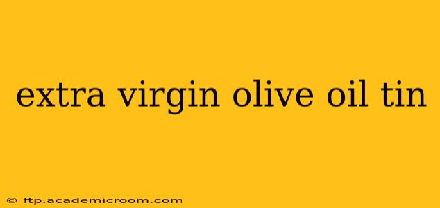 extra virgin olive oil tin