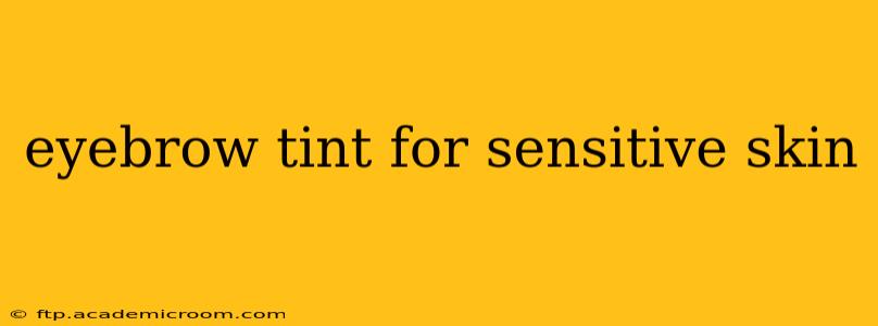 eyebrow tint for sensitive skin