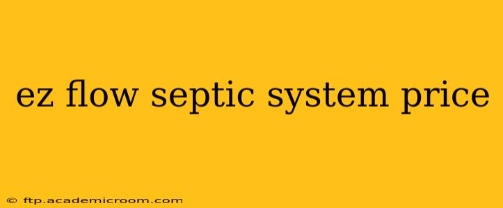 ez flow septic system price