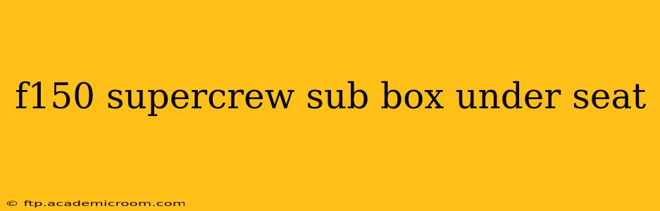 f150 supercrew sub box under seat