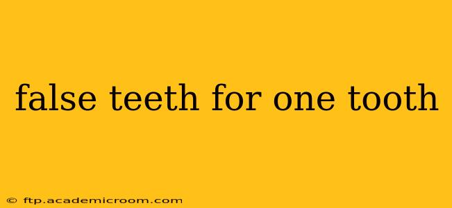 false teeth for one tooth