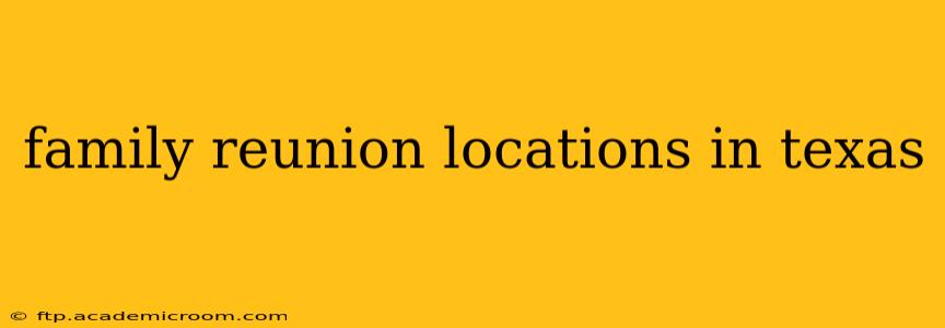 family reunion locations in texas