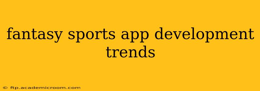 fantasy sports app development trends