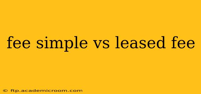fee simple vs leased fee