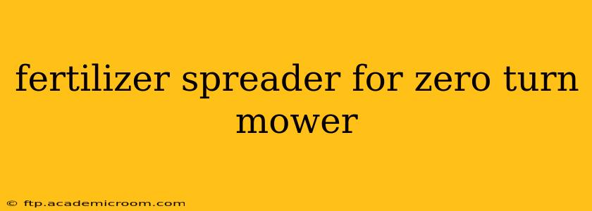 fertilizer spreader for zero turn mower