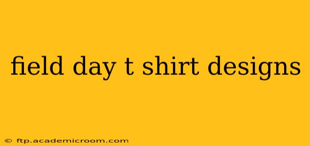 field day t shirt designs