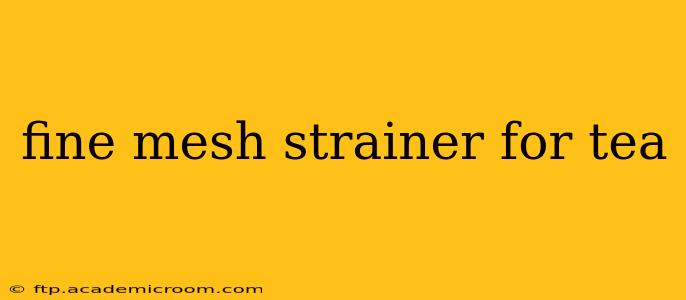 fine mesh strainer for tea