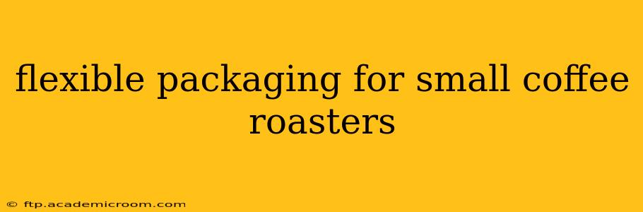 flexible packaging for small coffee roasters