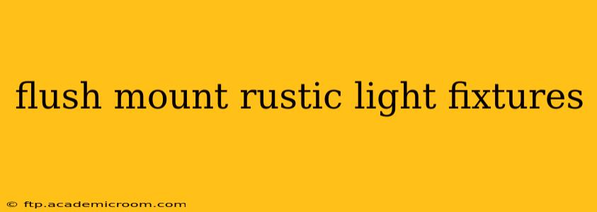 flush mount rustic light fixtures