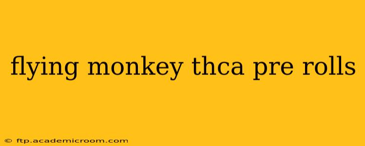 flying monkey thca pre rolls