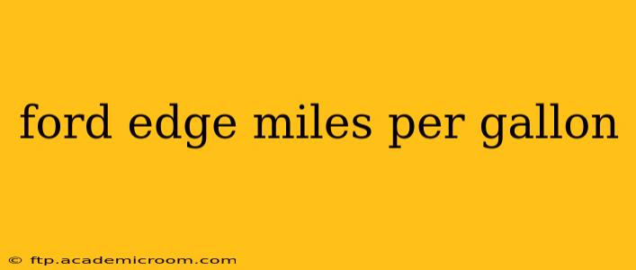 ford edge miles per gallon