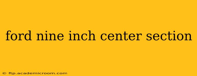 ford nine inch center section