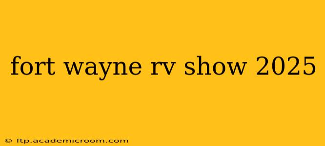 fort wayne rv show 2025