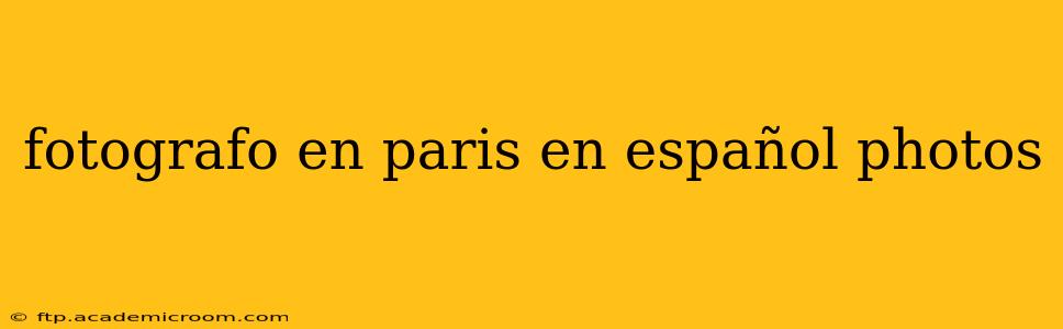 fotografo en paris en español photos