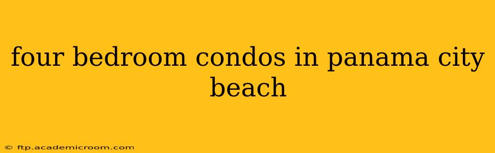 four bedroom condos in panama city beach