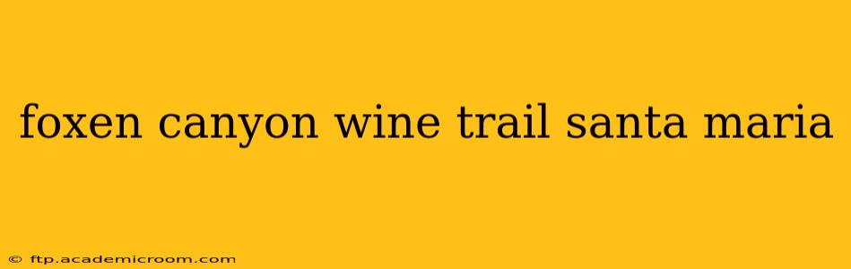 foxen canyon wine trail santa maria