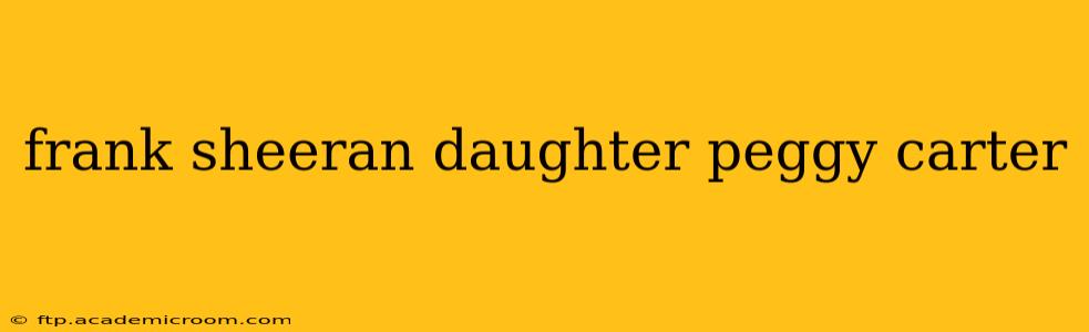 frank sheeran daughter peggy carter