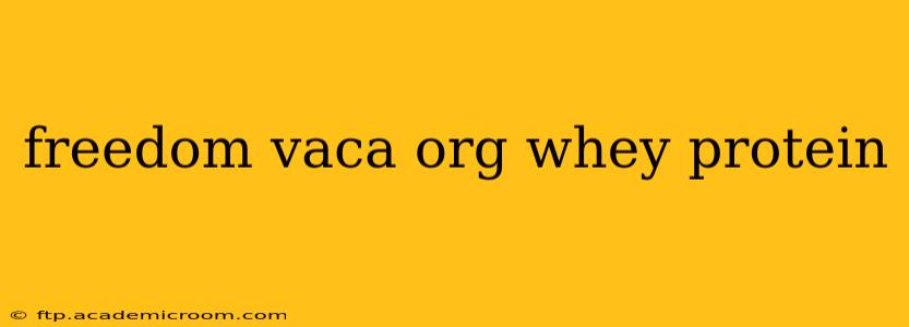 freedom vaca org whey protein