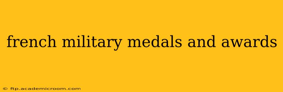 french military medals and awards
