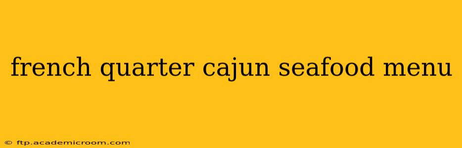 french quarter cajun seafood menu