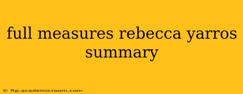 full measures rebecca yarros summary