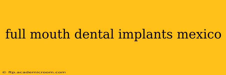 full mouth dental implants mexico
