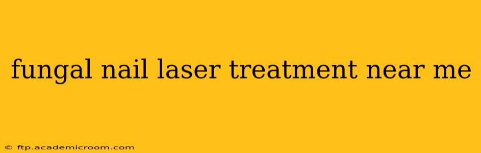 fungal nail laser treatment near me