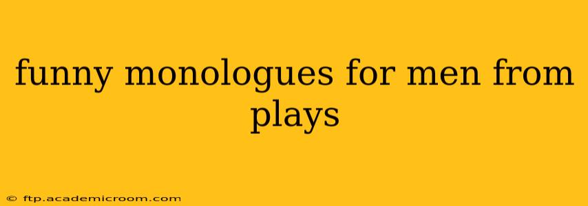 funny monologues for men from plays