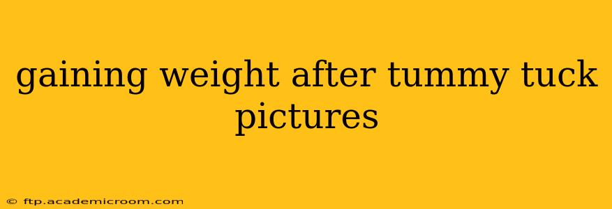 gaining weight after tummy tuck pictures