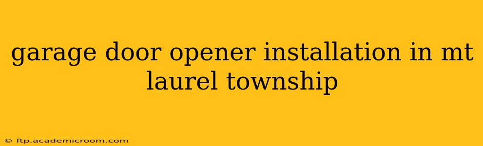 garage door opener installation in mt laurel township