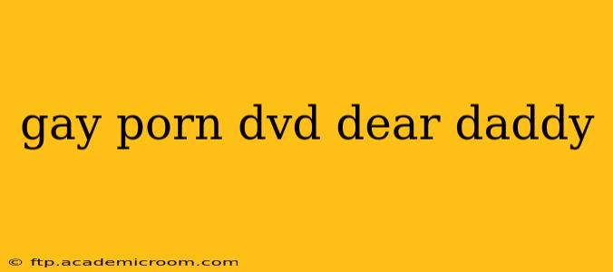 gay porn dvd dear daddy gay porn dvd dear daddy