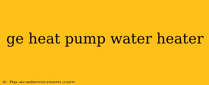 ge heat pump water heater