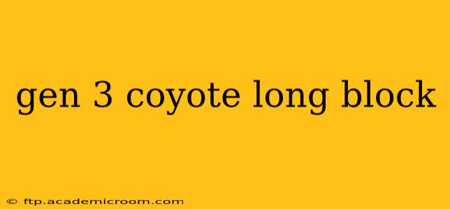 gen 3 coyote long block