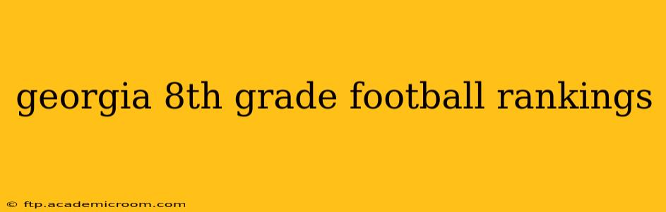 georgia 8th grade football rankings