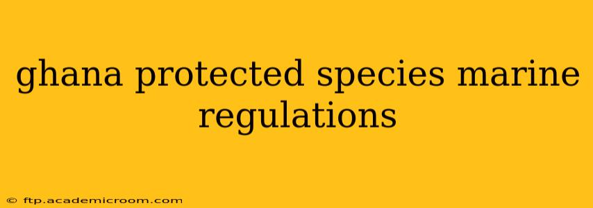 ghana protected species marine regulations