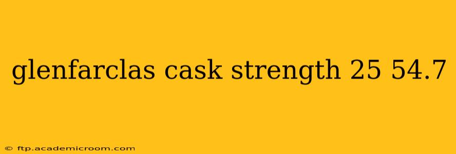 glenfarclas cask strength 25 54.7