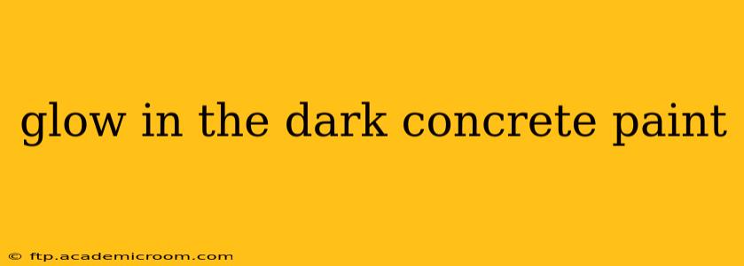 glow in the dark concrete paint
