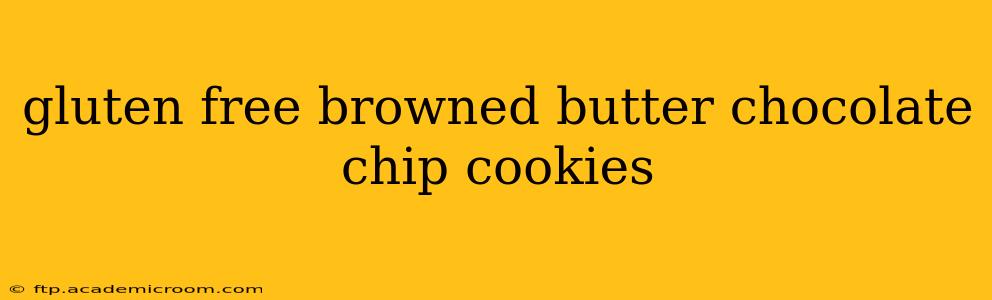 gluten free browned butter chocolate chip cookies