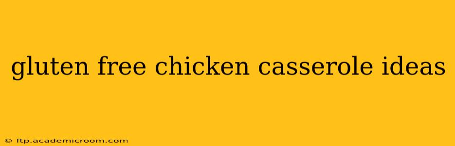 gluten free chicken casserole ideas