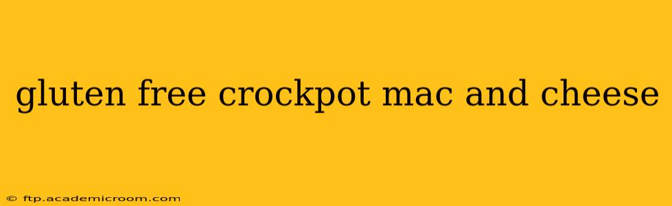 gluten free crockpot mac and cheese