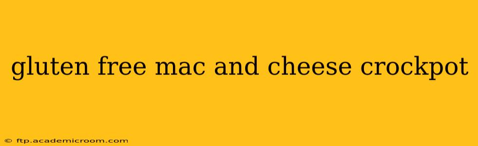 gluten free mac and cheese crockpot